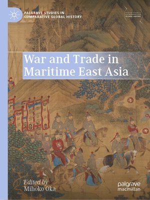 cover image of War and Trade in Maritime East Asia